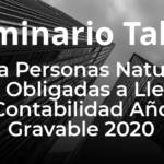 Seminario Taller – Renta Personas Naturales No Obligadas a Llevar Contabilidad Año Gravable 2020